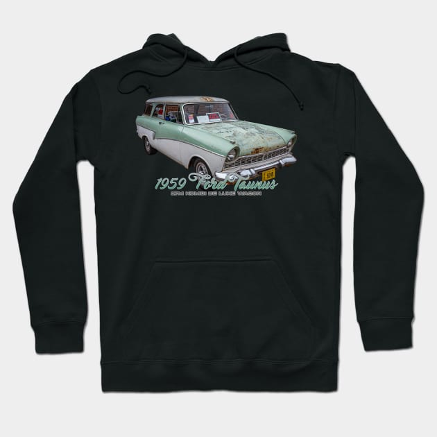 1959 Ford Taunus 17M Kombi De Luxe Wagon Hoodie by Gestalt Imagery